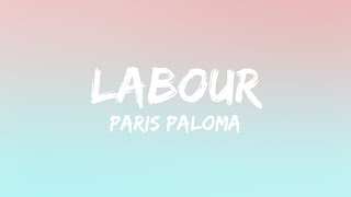 Paris Paloma - Labour (Lyrics)