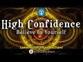 Believe in yourself  confidence booster  raise self esteem courage and success in 5 minutes