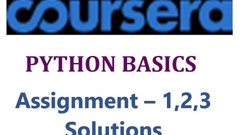 Coursera-Python Basics - Assignment 1,2,3 Solutions