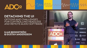 Controlling Headless and Remote Audio Software - Ilias Bergström - Gustav Andersson - ADC22