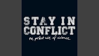 Stay In Conflict (feat. Dennie from Fists Of Time)