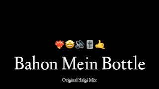 Bahon Mein Bottle - Halgi Mix - Its OmkarStyle Remix