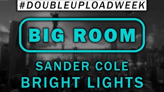 #BigRoom | Sander Cole - Bright Lights [Cyragen Music]