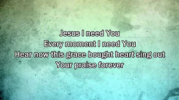 Jesus I Need You - Hillsong Worship (2015 New Worship Song with Lyrics)