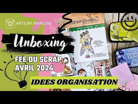 Unboxing Fe du Scrap Avril 2024 et organisation Scrap encre Versafine Oddball et Aall and Create