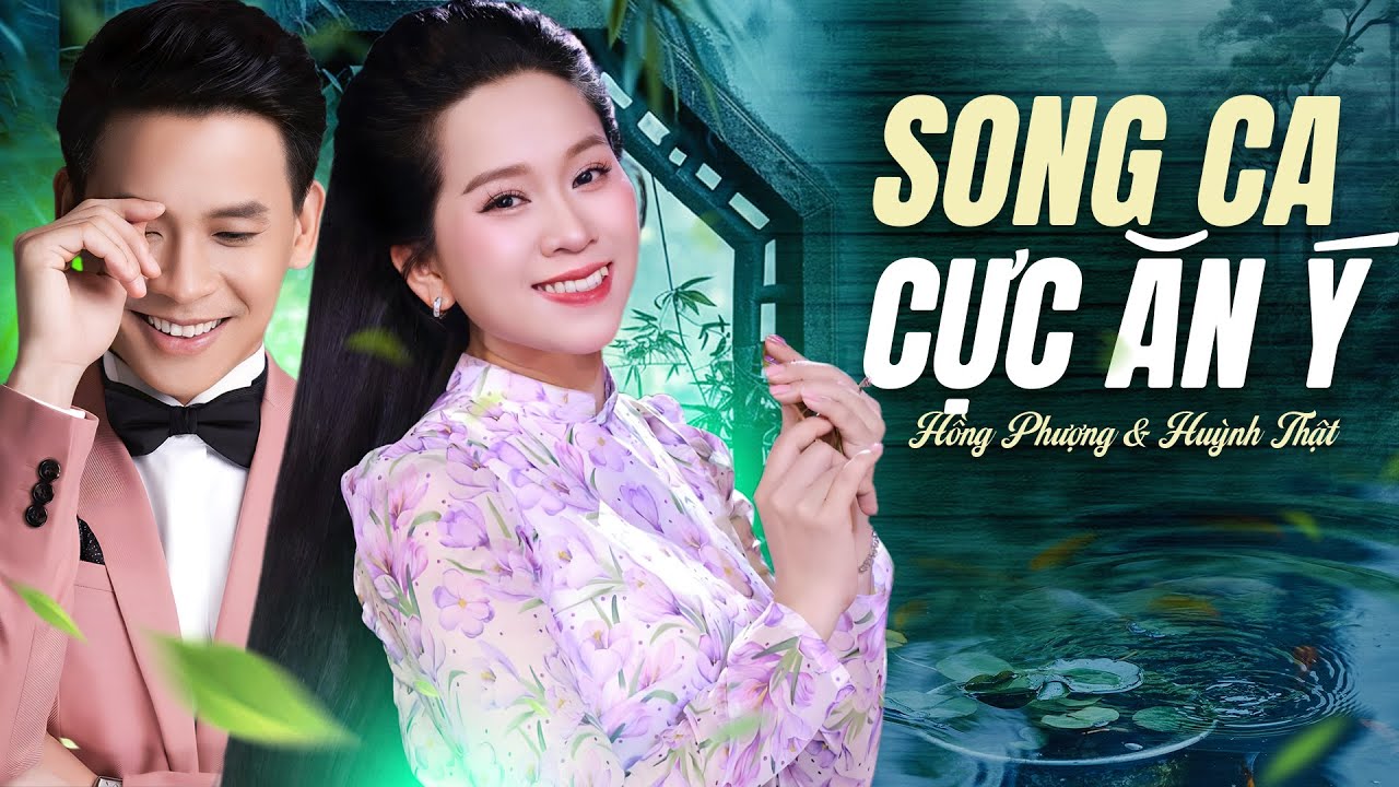 Song Ca Cực Ăn Ý Huỳnh Thật – Hồng Phượng | Trữ Tình Sâu Lắng Khiến Triệu Người Mê
