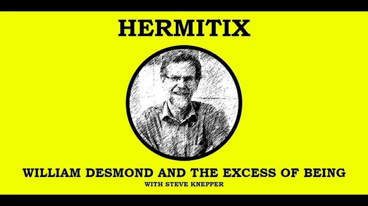 William Desmond and The Excess of Being with Steve Knepper