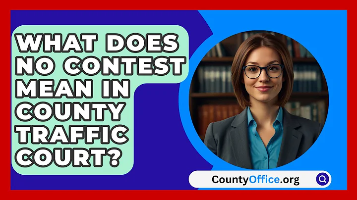 What Does No Contest Mean In County Traffic Court? - CountyOffice.org