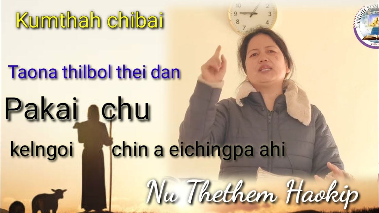 Pakai chu kelngoi chin a eichingpa ahi, Nu Thethem Haokip
