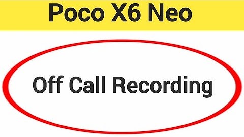 Poco X6 Neo me call recording kaise band kare, how to off call recording in Poco X6 Neo