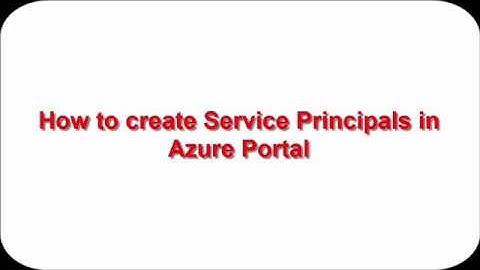 How to create Service Principals in Azure Portal