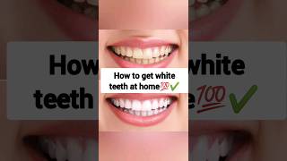 ?Instant Teeth whitening at home?How to get white teeth at home✔️shorts teethwhitening ytshorts?