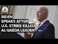 LIVE: Biden addresses the nation after U.S. strike in Afghanistan killed top Al Qaeda leader —8/1/22