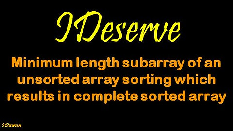 Minimum length subarray of an unsorted array sorting which results in complete sorted array