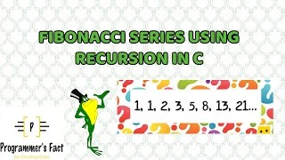 Fibonacci Series Using Recursion in C