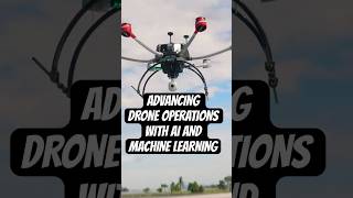 Advancing Drone Capabilities with AI and Machine Learning