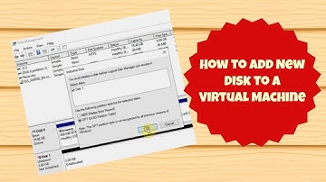 How to Add New Disk to a Virtual Machine