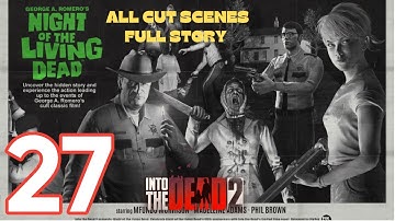 Into the Dead 2 - Gameplay Walkthrough Part 27 - Night of Living Dead Cut Scenes (iOS, Android)