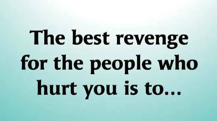 The best revenge for the people who hurt you is to...!! @Psychology Says - DayDayNews