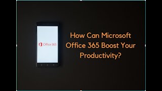 6 Benefits of Microsoft Office 365 For Your Business