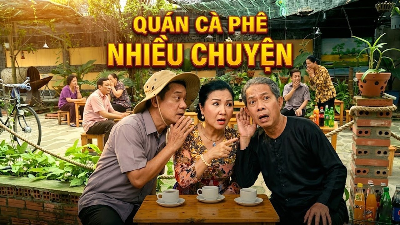 QUÁN CÀ PHÊ NHIỀU CHUYỆN | Phim Việt Nam Hay Năm 2026 | Phim Tết Việt Nam 2026 | Phim Hài Tết 2026