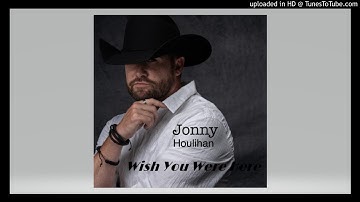 Jonny Houlihan - Wish You Were Here (MP3)