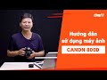 [zShop] Hướng dẫn sử dụng chi tiết Canon 800D (750D)