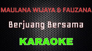 Maulana Wijaya & Fauzana - Berjuang Bersama [Karaoke] | LMusical