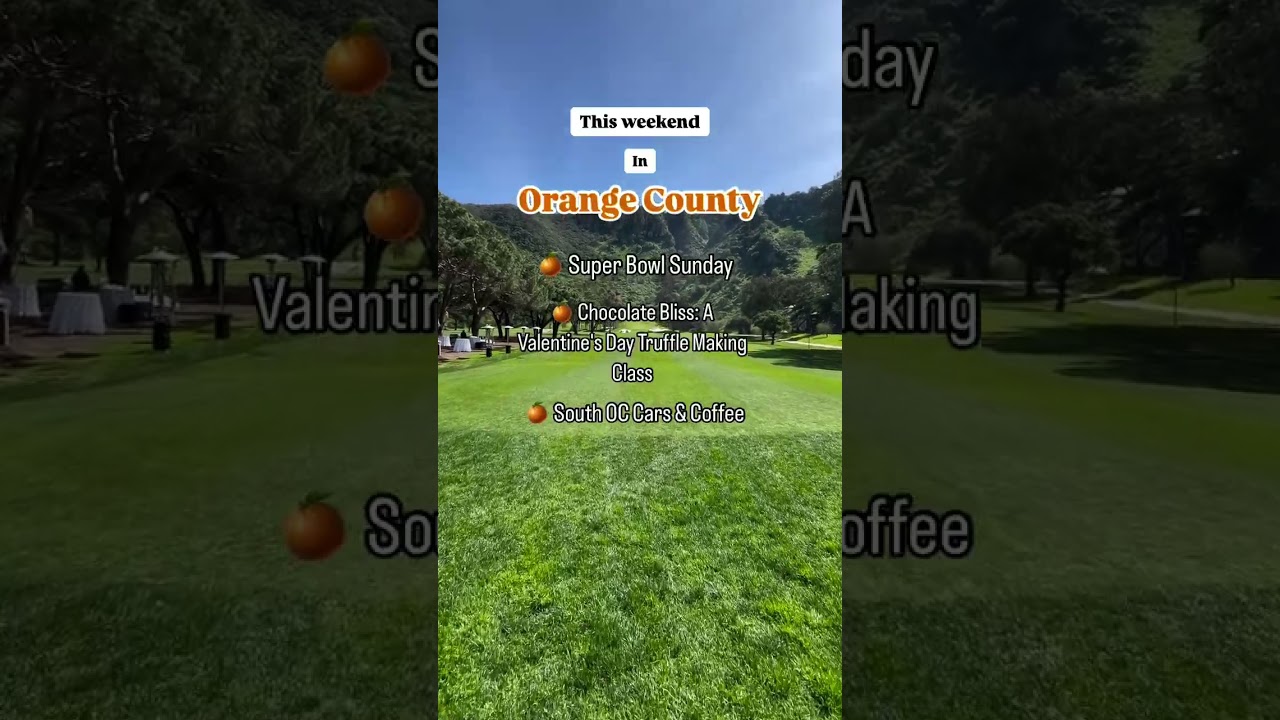 This Weekend In Orange County February 7th-9th 2025 