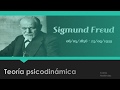 Teoría Psicodinámica | Sigmund Freud