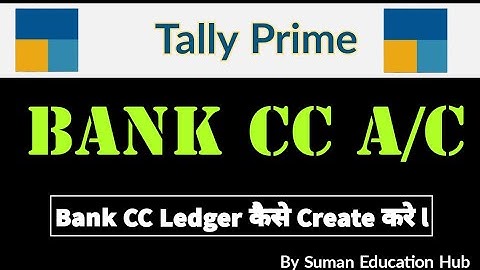 Bank CC Ledger कैसे Create करे lin Tally Prime l by Suman education hub l Accounting best channel