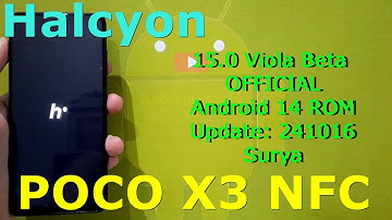 Halcyon 15.0 Viola Beta OFFICIAL for Poco X3/NFC Android 14 ROM Update: 241016