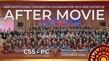 The After Movie of IEEE CS SYP Global Congress in Collaboration with IEEE SL SYW Congress 2022