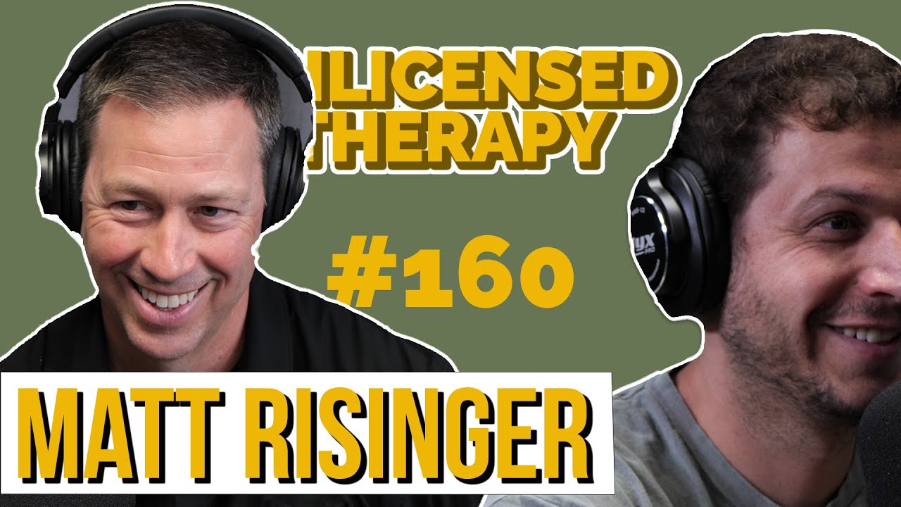 Matt Risinger - Unlicensed Therapy - # 160 - YouTube