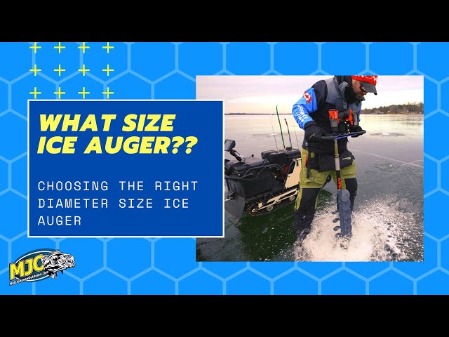 What Size Diameter Ice Auger?? Choosing the Right Size Auger for