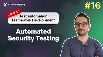 Automated Security Testing with Selenium & OWASP ZAP | Part 16
