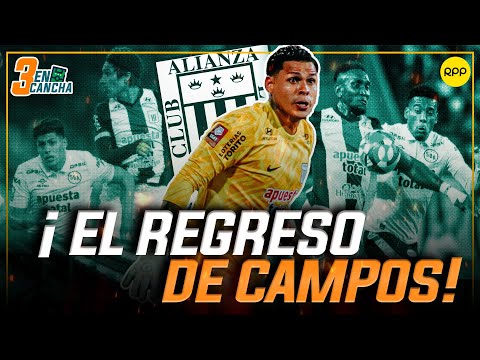 #ENVIVO🔴ALIANZA LIMA: ANTE LA AUSENCIA DE VISCARRA, CAMPOS VUELVE  DESPÚES DE MESES #3ENCANCHA