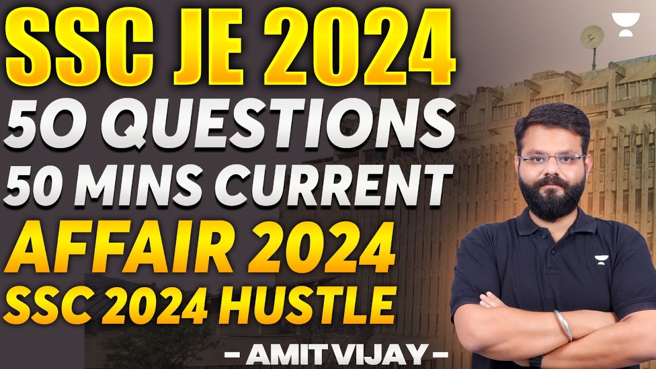 SSC JE 2024 | 50 Questions 50 mins - Current Affair - 5 | Amit Vijay ...