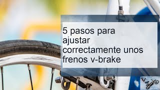 Como poner y ajustar frenos V Brake a una bicicleta 