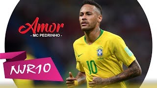 Neymar Jr - Amor (MC Pedrinho)