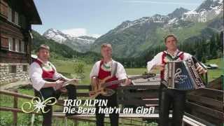 Trio Alpin - Die Berg hab´n an Gipfl chords