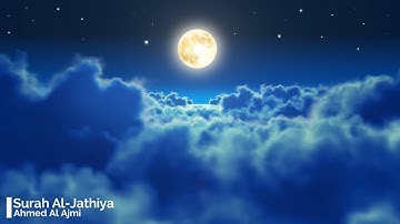 Surah Al Jathiya Ahmed Al Ajmi 45  أحمد العجمي سورة الجاثية