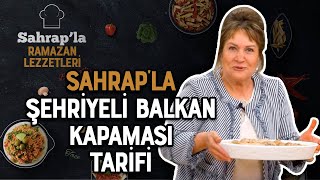 Sahrap Soysal Ile Ramazan Lezzetleri Şehriyeli Balkan Kapaması Tarifi