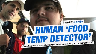 Human 'Food Temperature Detector' | Hamish & Andy