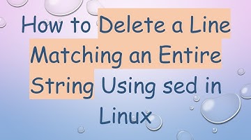 How to Delete a Line Matching an Entire String Using sed in Linux