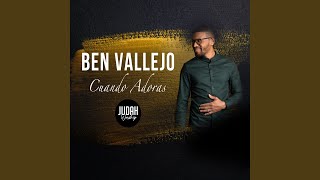 Miniatura de vídeo de "Ben Vallejo - Cuando Adoras"