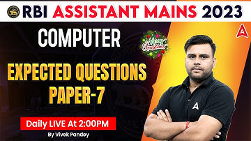 RBI Assistant Mains 2023 | Computer Most Expected Questions Paper 7 | By Vivek Pandey