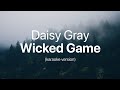 Daisy Gray - Wicked Game (Karaoke version)