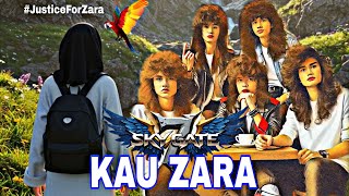 SkyGate7- Kau Zara #JusticeForZara