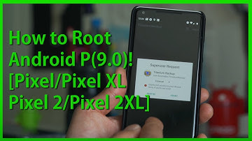 How to Root Android Pie 9.0! [Pixel/Pixel XL/Pixel 2/Pixel 2XL]